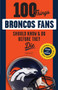 100 Things Broncos Fans Should Know & Do Before They Die by Brian Howell, 9781629373164