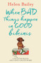 When Bad Things Happen in Good Bikinis (Life After Death and a Dog Called Boris) by Helen Bailey, 9781910536124