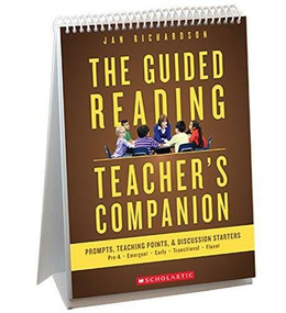 The Guided Reading Teacher's Companion (Prompts, Discussion Starters & Teaching Points) by Jan Richardson, Richardson, Jan Richardson, 9781338112269