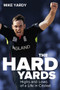 The Hard Yards (Highs and Lows of a Life in Cricket) by Mike Yardy, 9781785311567