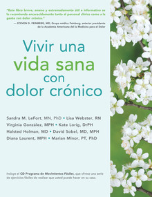 Vivir una vida sana con dolor crónico (Spanish Edition) by Sandra LeFort, Lisa Webster, Virginia González, Kate, Lorig Dr.P.H., Halsted Holman, David Sobel, MD, MPH, Diana Laurent, M.P.H., Marian Minor, 9781936693979