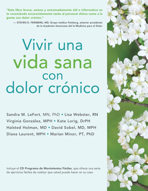 Vivir una vida sana con dolor crónico (Spanish Edition) by Sandra LeFort, Lisa Webster, Virginia González, Kate, Lorig Dr.P.H., Halsted Holman, David Sobel, MD, MPH, Diana Laurent, M.P.H., Marian Minor, 9781936693979