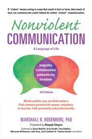 Nonviolent Communication: A Language of Life (Life-Changing Tools for Healthy Relationships) by Marshall B. Rosenberg, Deepak Chopra, 9781892005281