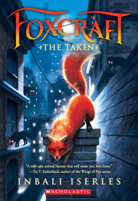 The Taken (Foxcraft, Book 1) - 9780545690829 by Inbali Iserles, 9780545690829