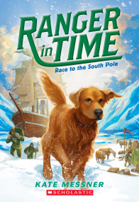 Race to the South Pole (Ranger in Time #4) - 9780545639255 by Kate Messner, Kelley McMorris, 9780545639255