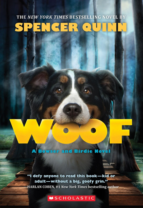 Woof: Bowser and Birdie Novel by Spencer Quinn, 9780545643320
