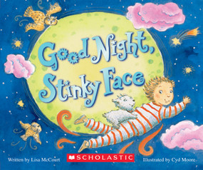 Goodnight, Stinky Face by Lisa McCourt, Cyd Moore, 9780545905923