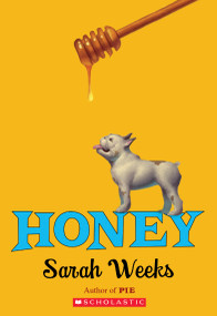 Honey - 9780545465601 by Sarah Weeks, 9780545465601