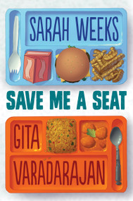 Save Me a Seat (Scholastic Gold) - 9780545846608 by Sarah Weeks, Gita Varadarajan, 9780545846608