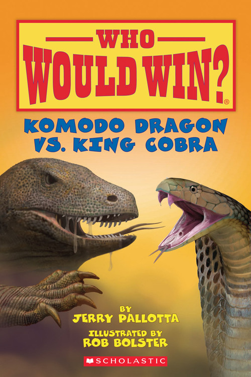Komodo Dragon vs. King Cobra (Who Would Win?) by Jerry Pallotta, Rob Bolster, 9780545301718