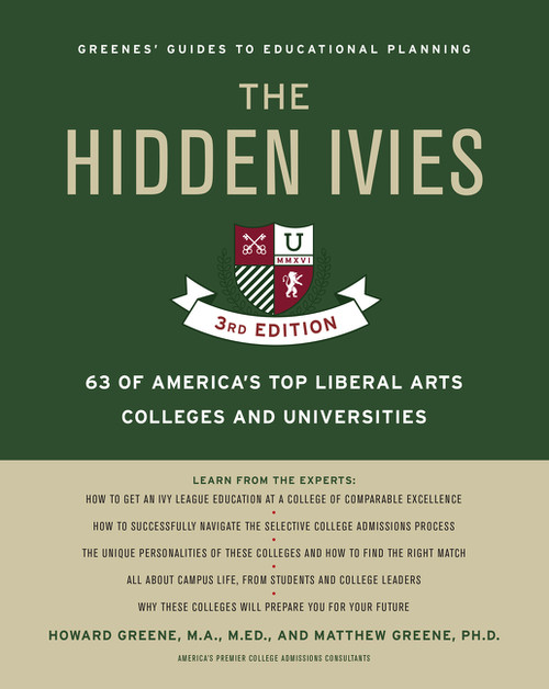 The Hidden Ivies, 3rd Edition (63 of America's Top Liberal Arts Colleges and Universities) by Howard Greene, Matthew W. Greene, 9780062420909