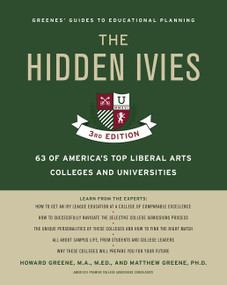 The Hidden Ivies, 3rd Edition (63 of America's Top Liberal Arts Colleges and Universities) by Howard Greene, Matthew W. Greene, 9780062420909