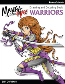 Manga to the Max Warriors (Drawing and Coloring Book) by Erik DePrince, 9781497200777