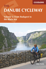 The Danube Cycleway Volume 2 (From Budapest To The Black Sea) by Mike Wells, 9781852847234