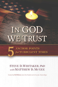 In God We Trust (5 Anchor Points for Turbulent Times) by Dr. Steve D Whitaker, Matthew D McGee, 9781939183958