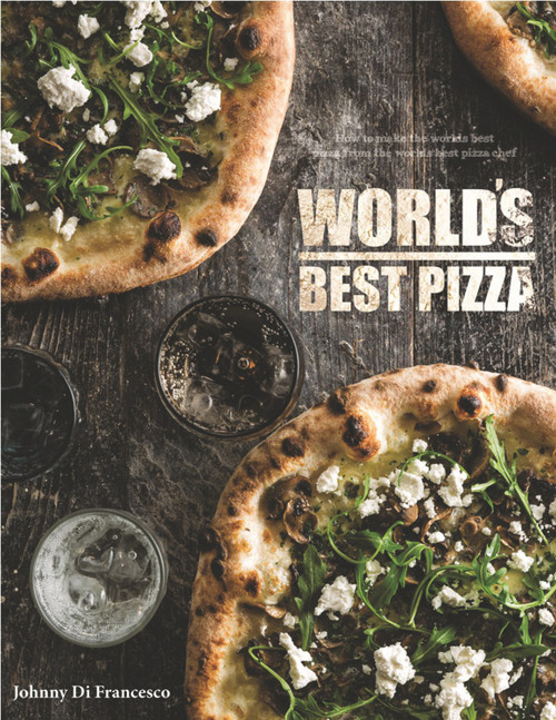 World's Best Pizza by Johnny Di Francesco, 9781742577227