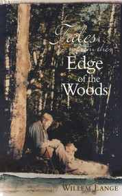 Tales from the Edge of the Woods by Willem Lange, 9780996267687