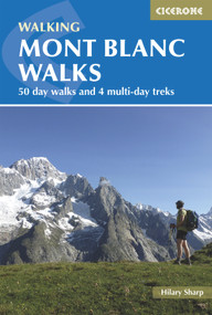 Walking Mont Blanc Walks (50 Day Walks And 4 Multi-Day Treks) by Hilary Sharp, 9781852848194