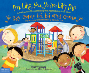 I'm Like You, You're Like Me / Yo soy como tú, tú eres como yo (Bilingual Edition) by Cindy Gainer, Miki Sakamoto, 9781631981234