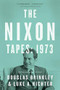 The Nixon Tapes: 1973 by Douglas Brinkley, Luke Nichter, 9780544811843