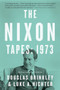 The Nixon Tapes: 1973 by Douglas Brinkley, Luke Nichter, 9780544811843