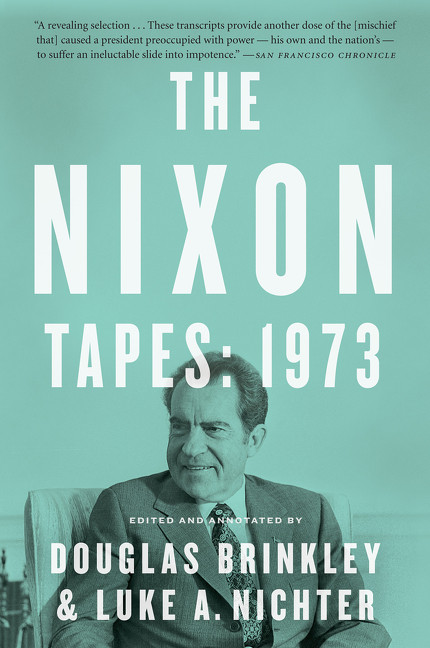 The Nixon Tapes: 1973 by Douglas Brinkley, Luke Nichter, 9780544811843