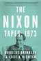 The Nixon Tapes: 1973 by Douglas Brinkley, Luke Nichter, 9780544811843