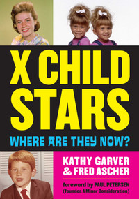 X Child Stars (Where Are They Now?) by Kathy Garver, Fred Ascher, 9781630761134