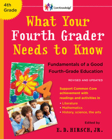 What Your Fourth Grader Needs to Know (Revised and Updated) (Fundamentals of a Good Fourth-Grade Education) by E.D. Hirsch, Jr., 9780553394672