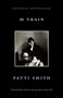 M Train - 9781101910160 by Patti Smith, 9781101910160