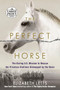 The Perfect Horse (The Daring U.S. Mission to Rescue the Priceless Stallions Kidnapped by the Nazis) - 9781524709303 by Elizabeth Letts, 9781524709303