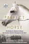 The Perfect Horse (The Daring U.S. Mission to Rescue the Priceless Stallions Kidnapped by the Nazis) - 9781524709303 by Elizabeth Letts, 9781524709303