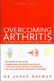 Overcoming Arthritis (The Complete Complementary Health Program) by Dr. Sarah Brewer, 9781780281032