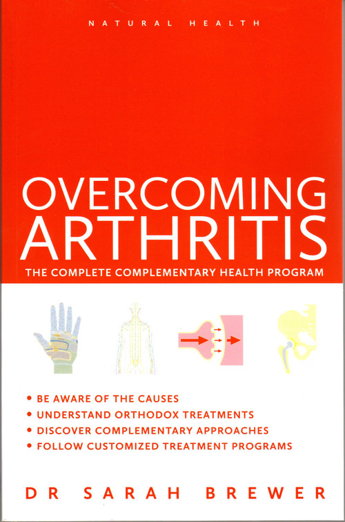 Overcoming Arthritis (The Complete Complementary Health Program) by Dr. Sarah Brewer, 9781780281032