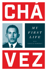 My First Life by Hugo Chavez, Ignacio Ramonet, Ann Wright, 9781784783839