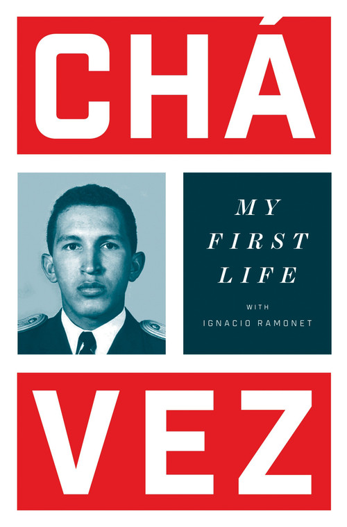 My First Life by Hugo Chavez, Ignacio Ramonet, Ann Wright, 9781784783839