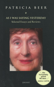 As I Was Saying Yesterday (Selected Essays) by Patricia Beer, Sarah Rigby, 9781857540574