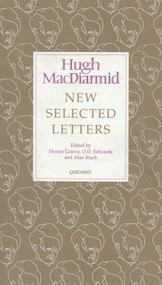 New Selected Letters: Hugh MacDiarmid by Dorian Grieve, Owen Dudley Edwards, 9781857542738