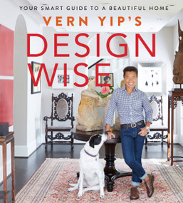 Vern Yip's Design Wise (Your Smart Guide to a Beautiful Home) by Vern Yip, 9780762459858