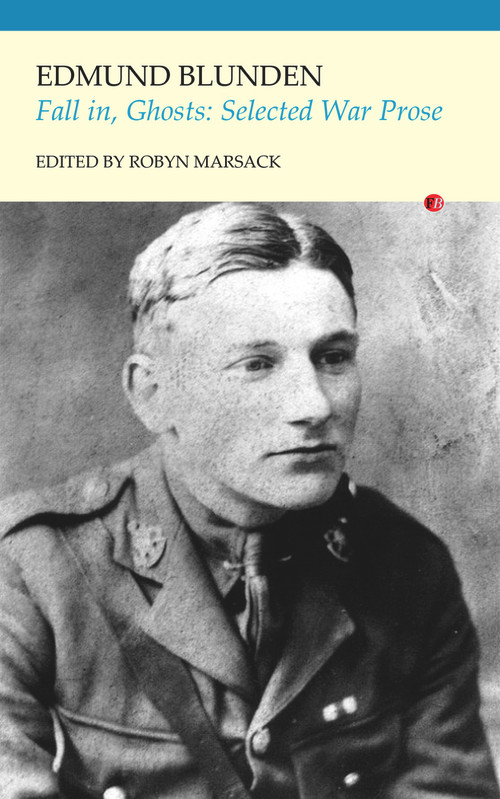 Fall in, Ghosts (Selected War Prose) by Edmund Blunden, Robyn Marsack, 9781847772114