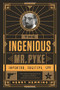 The Ingenious Mr. Pyke (Inventor, Fugitive, Spy) - 9781610397131 by Henry Hemming, 9781610397131
