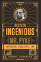 The Ingenious Mr. Pyke (Inventor, Fugitive, Spy) - 9781610397131 by Henry Hemming, 9781610397131