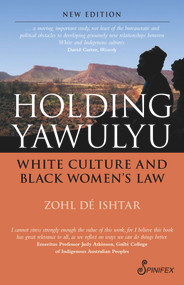 Holding Yawulyu (White Culture and Black Women's Law) by Zohl dé Ishtar, 9781742199795
