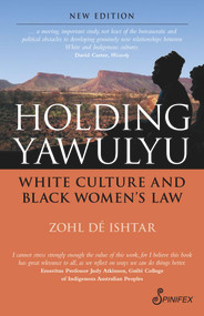 Holding Yawulyu (White Culture and Black Women's Law) by Zohl dé Ishtar, 9781742199795