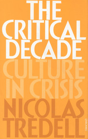 Critical Decade by Nicolas Tredell, 9781857540154