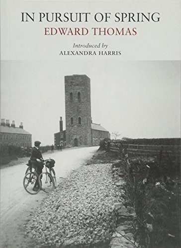 In Pursuit of Spring by Edward Thomas, Alexandra Harris, 9781908213433