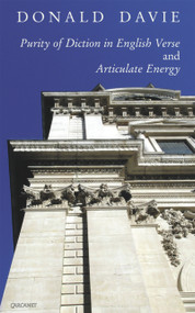 Purity of Diction in English Verse and Articulate Energy by Donald Davie, 9781857548891