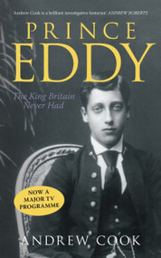 Prince Eddy (The King Britain Never Had) by Andrew Cook, 9780752445922