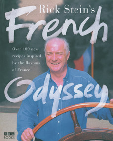 Rick Stein's French Odyssey (Over 100 New Recipes Inspired by the Flavours of France) by Rick Stein, 9780563522133