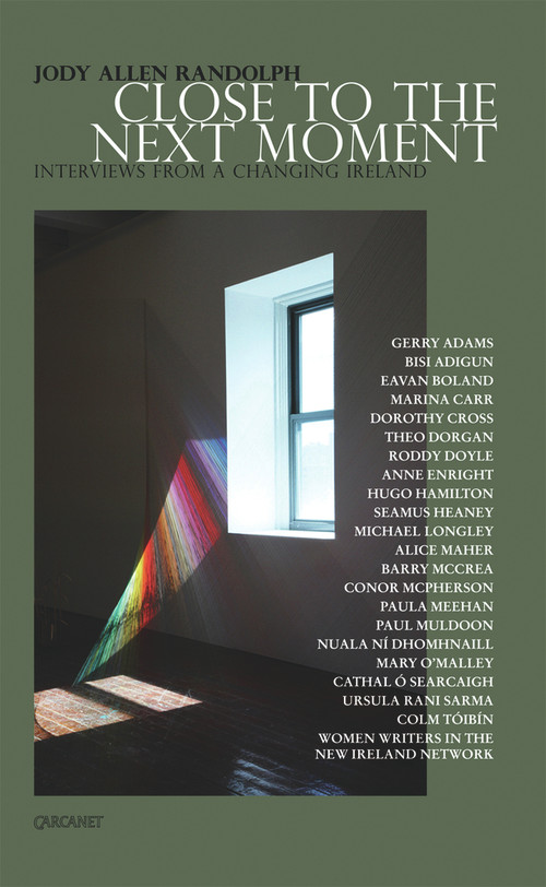Close to the Next Moment (Interviews from a Changing Ireland) by Jody Allen Randolph, 9781847770486